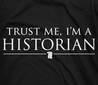 This T-shirt sums up so perfectly why historians have trouble accepting crowdsourcing and collaboration as viable options to producing history online.  Rather than complain, how about we help out, my fellow historians, and write some Wikipedia history?  Stay tuned!